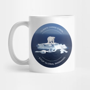 Climate Change is Real... Stop Global Warming! Mug